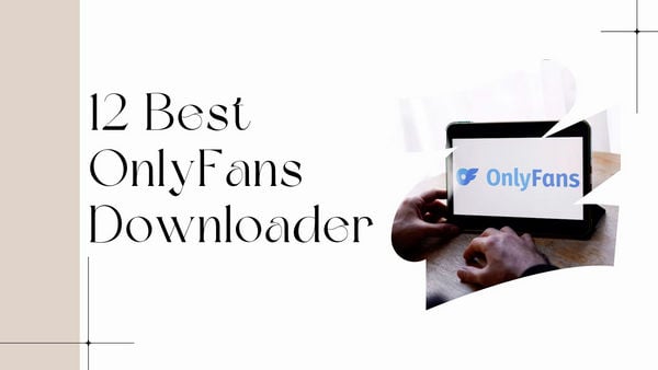 Best OnlyFans Downloader